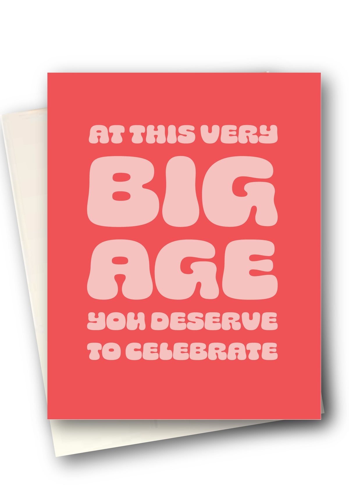 Green card with white text 'At this BIG age, you deserve to celebrate.'