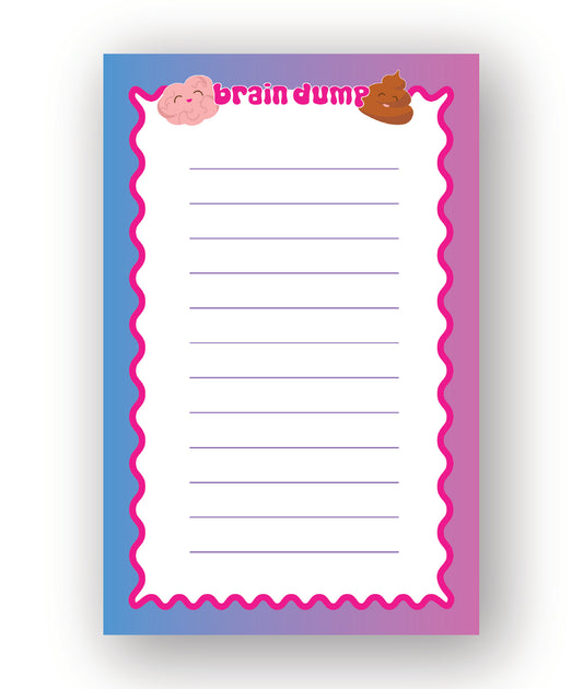 A lined notepad with a pink wavy border, a blue left side, and a pink right side. The top header reads 'brain dump' with a pink brain illustration on the left and a brown poop emoji on the right.