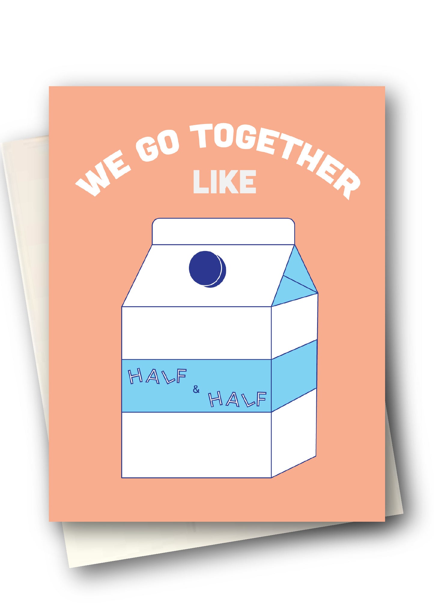 Greeting card with milk carton design and text 'We go together like half & half' on a peach background.