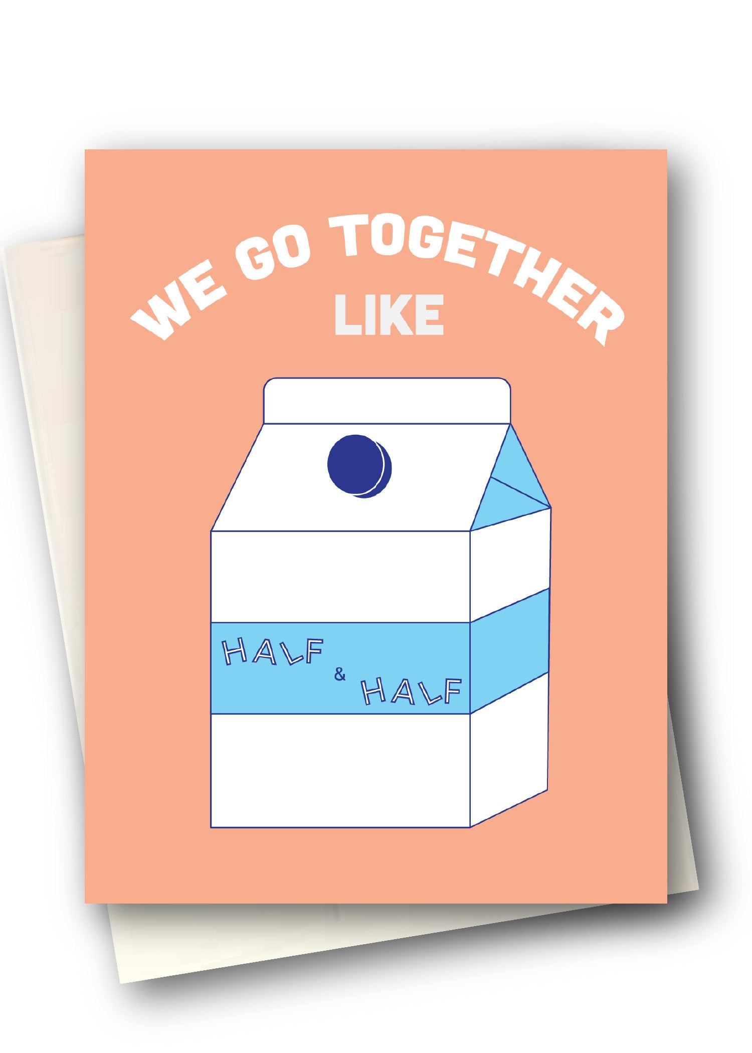 Greeting card with milk carton design and text 'We go together like half & half' on a peach background.